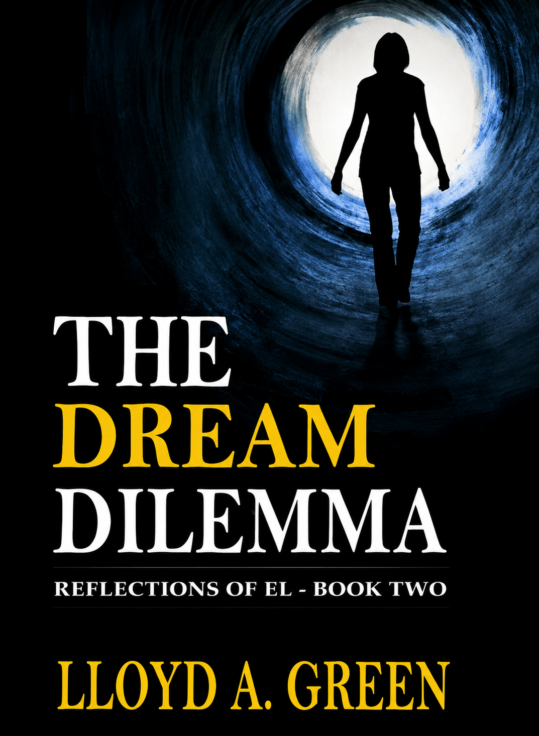 A silhouette walks through a dark tunnel toward a bright light, symbolizing exploration and mystery. The cover represents "The Dream Dilemma" by Lloyd A. Green.
